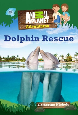 Animal Planet Adventures: Dolphin Rescue book