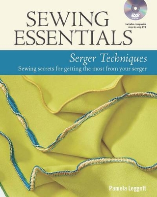 Sewing Essentials: Serger Techniques book