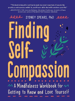 Finding Self-Compassion: A Mindfulness Workbook for Getting to Know and Love Yourself book