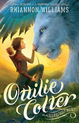 Ottilie Colter and the Narroway Hunt: Volume 1 by Rhiannon Williams