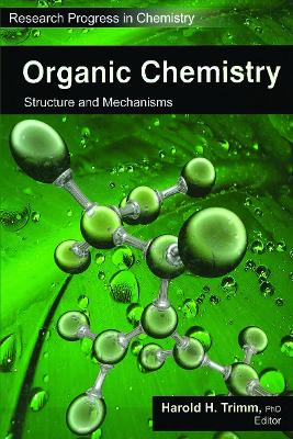 Organic Chemistry: Structure and Mechanisms by Harold H. Trimm