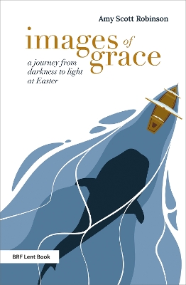 Images of Grace: A journey from darkness to light at Easter book