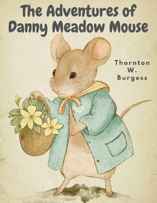 The Adventures of Danny Meadow Mouse book