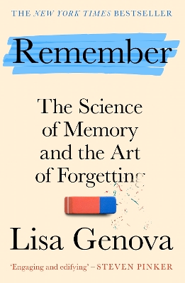 Remember: The Science of Memory and the Art of Forgetting - A New York Times bestseller! by Lisa Genova