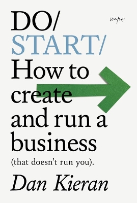 Do Start: How to create and run a Business (that doesn't run you) book