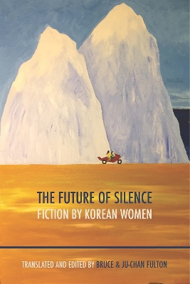 Future of Silence: Fiction by Korean Women book
