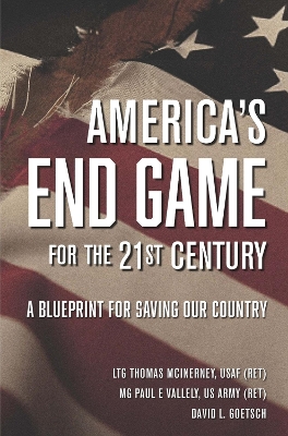 America's End Game for the 21st Century: A Blueprint for Saving Our Country book