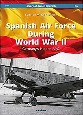 Spanish Air Force During World War II: Germany'S Hidden Ally? book