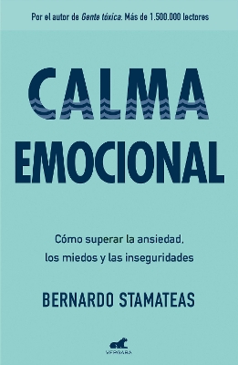 Calma emocional: Cómo superar la ansiedad, los miedos y las inseguridades / Inner Peace. How to Overcome Anxiety, Fears, and Insecurities book