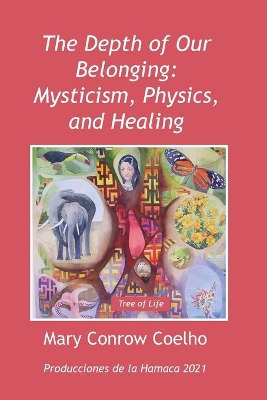 The Depth of Our Belonging: Mysticism, Physics and Healing book