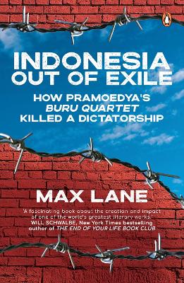 Indonesia Out of Exile: How Pramoedya's Buru Quartet Killed a Dictatorship book