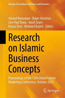 Research on Islamic Business Concepts: Proceedings of the 13th Global Islamic Marketing Conference, October 2022 book