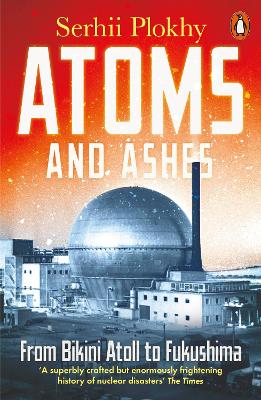 Atoms and Ashes: From Bikini Atoll to Fukushima book