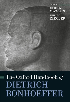 The Oxford Handbook of Dietrich Bonhoeffer by Philip G. Ziegler