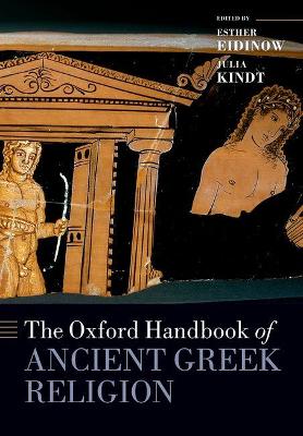 The Oxford Handbook of Ancient Greek Religion by Esther Eidinow