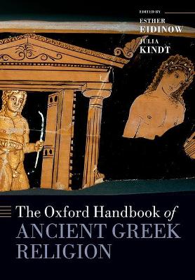 The Oxford Handbook of Ancient Greek Religion by Esther Eidinow