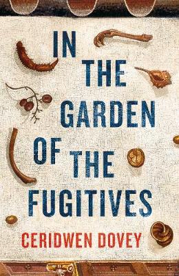 In the Garden of the Fugitives by Ceridwen Dovey