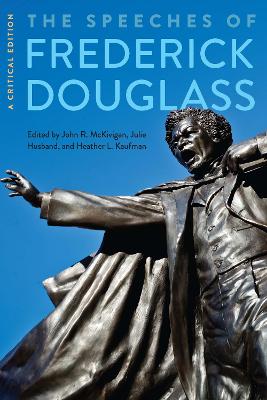 The Speeches of Frederick Douglass: A Critical Edition book
