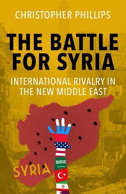 Battle for Syria by Christopher Phillips