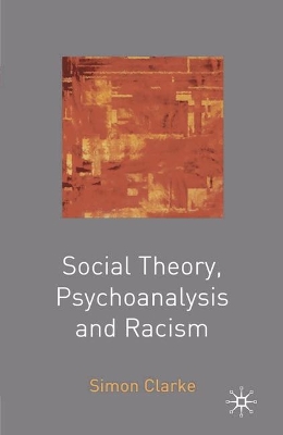 Social Theory, Psychoanalysis and Racism book