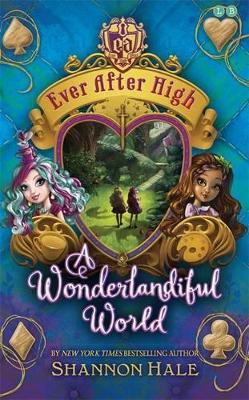 Ever After High: A Wonderlandiful World book
