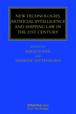 New Technologies, Artificial Intelligence and Shipping Law in the 21st Century book