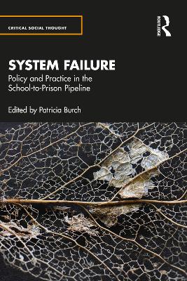 System Failure: Policy and Practice in the School-to-Prison Pipeline book