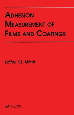 Adhesion Measurement of Films and Coatings by Kash L. Mittal