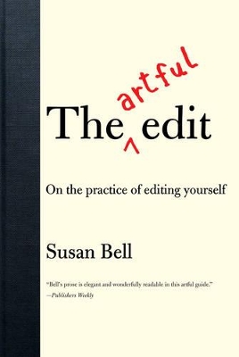 The Artful Edit: On the Practice of Editing Yourself book