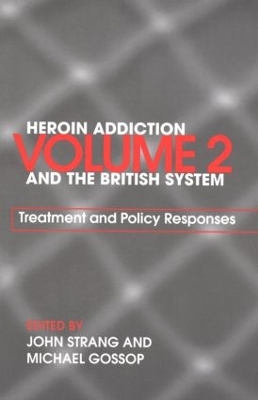 Heroin Addiction and the British System by John Strang