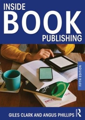 Inside Book Publishing by Angus Phillips