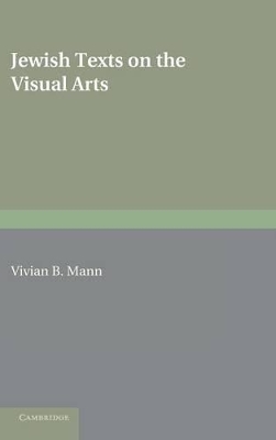 Jewish Texts on the Visual Arts by Vivian B. Mann