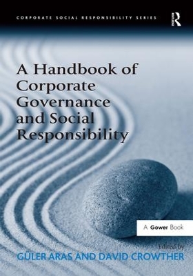 A Handbook of Corporate Governance and Social Responsibility by Professor David Crowther