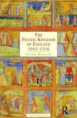 The Feudal Kingdom of England by Frank Barlow