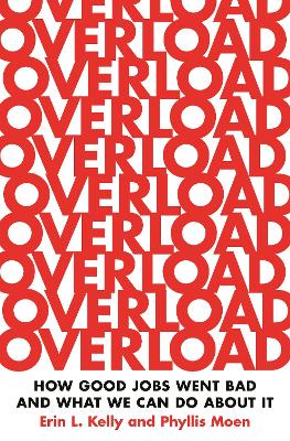 Overload: How Good Jobs Went Bad and What We Can Do about It book