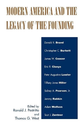 Modern America and the Legacy of Founding by Ronald J. Pestritto