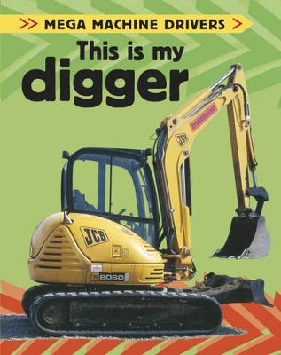 This is My Digger by Chris Oxlade