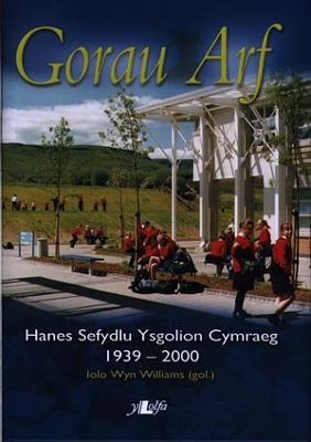 Gorau Arf - Hanes Sefydlu Ysgolion Cymraeg 1939 - 2000 book