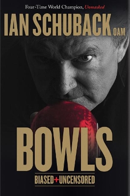 Bowls - Biased and Uncensored book