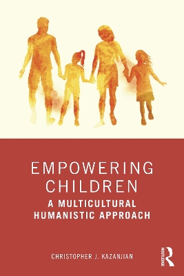 Empowering Children: A Multicultural Humanistic Approach by Christopher J. Kazanjian