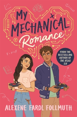 My Mechanical Romance: An Opposites-attract YA Romance from the Bestselling Author of The Atlas Six book
