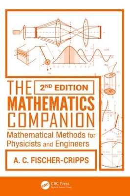 The The Mathematics Companion: Mathematical Methods for Physicists and Engineers, 2nd Edition by Anthony C. Fischer-Cripps