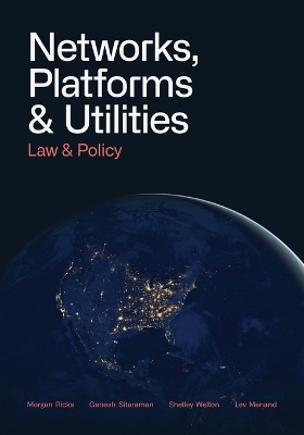 Networks, Platforms, and Utilities: Law and Policy book