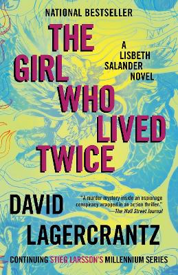 The Girl Who Lived Twice: A Lisbeth Salander Novel book