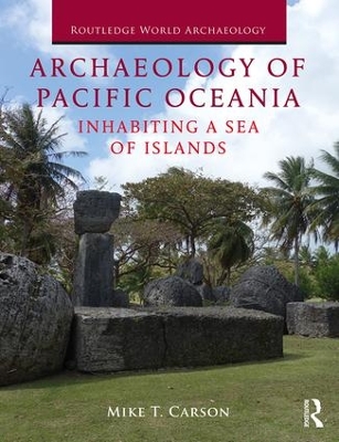 Archaeology of Pacific Oceania by Mike T. Carson