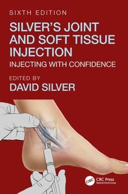 Silver's Joint and Soft Tissue Injection: Injecting with Confidence, Sixth Edition book