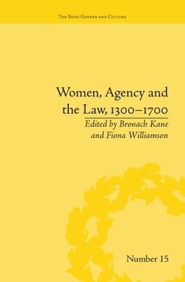 Women, Agency and the Law, 1300-1700 by Bronach Kane
