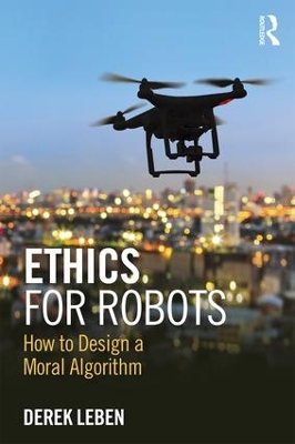 Ethics for Robots by Derek Leben