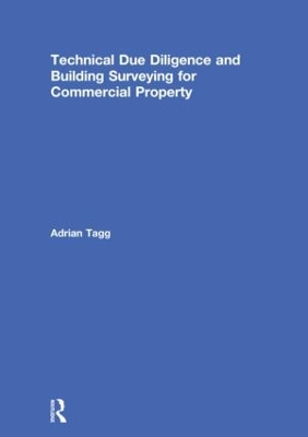 Technical Due Diligence and Building Surveying for Commercial Property by Adrian Tagg