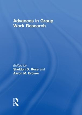 Advances in Group Work Research by Aaron Brower